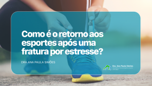como é o retorno aso esportes após uma fratura por estresse
