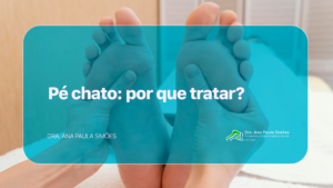 Pé chato( plano) por que tratar