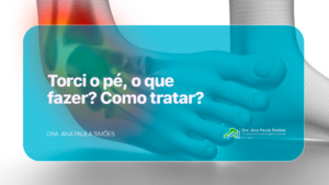 Torci o pé, o que fazer Como tratar