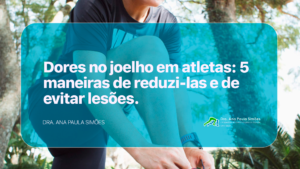 5 maneiras de diminuir as dores no joelho em atletas e evitar lesões