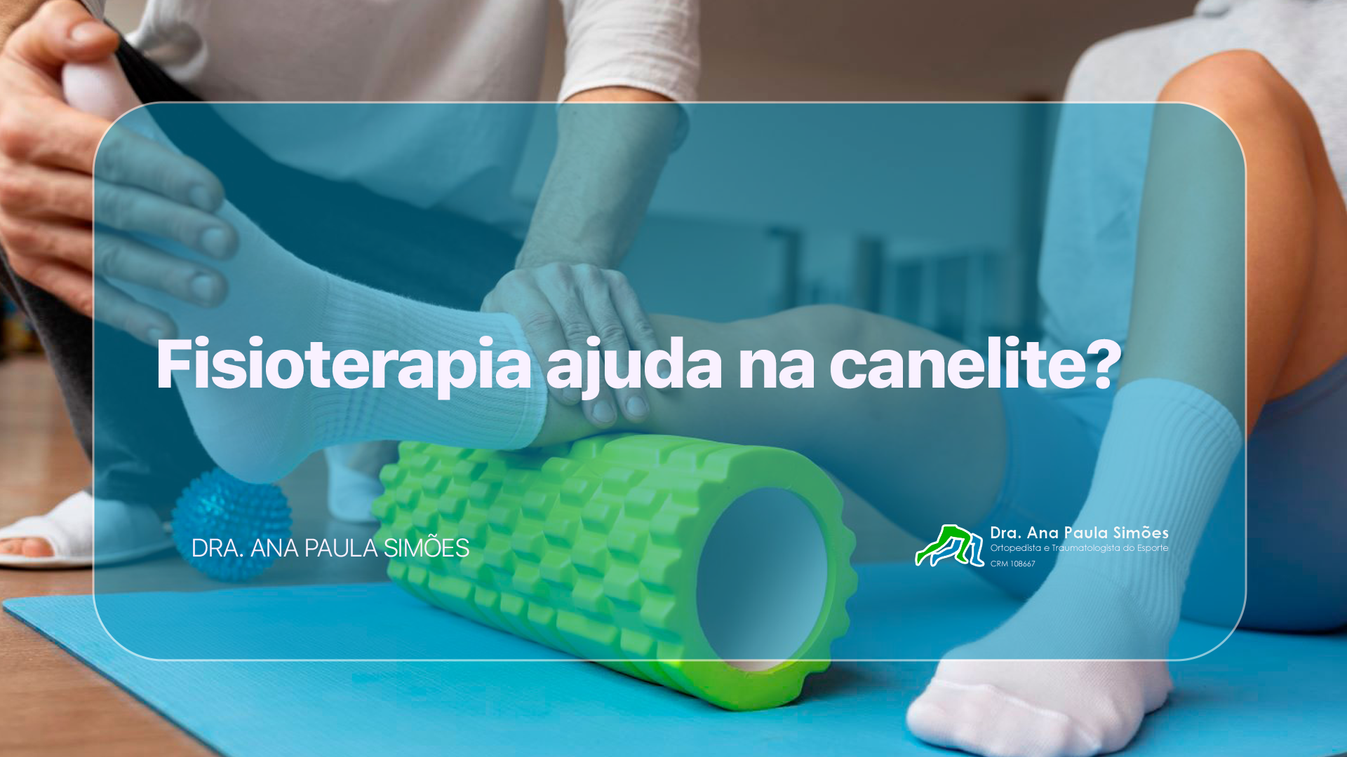 Fisioterapia ajuda na canelite?